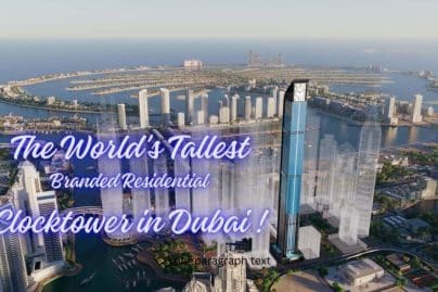 The World’s Tallest Branded Residential Clocktower in Dubai